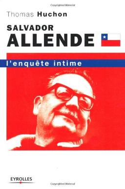 Salvador Allende : l'enquête intime