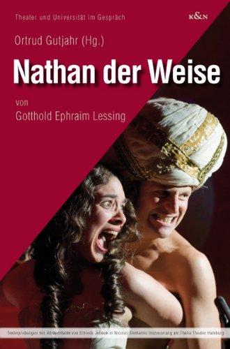 Nathan der Weise: Von Gotthold Ephraim Lessing