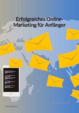 Erfolgreiches Online-Marketing für Anfänger: DE