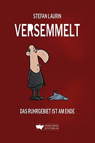 Versemmelt: Das Ruhrgebiet ist am Ende