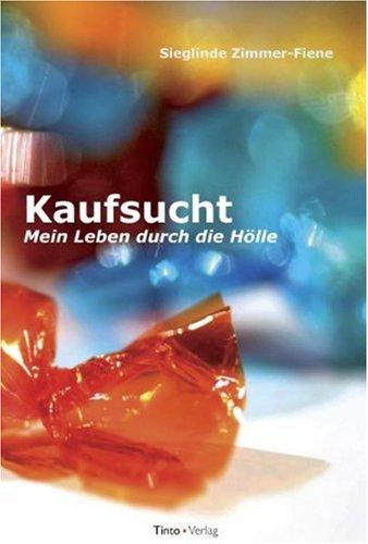 Kaufsucht; Mein Leben durch die Hölle