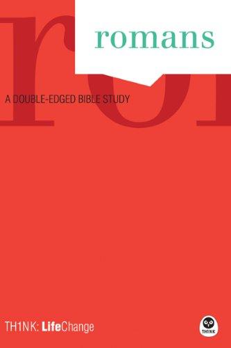 Romans: A Double-Edged Bible Study (Think: Life Change)