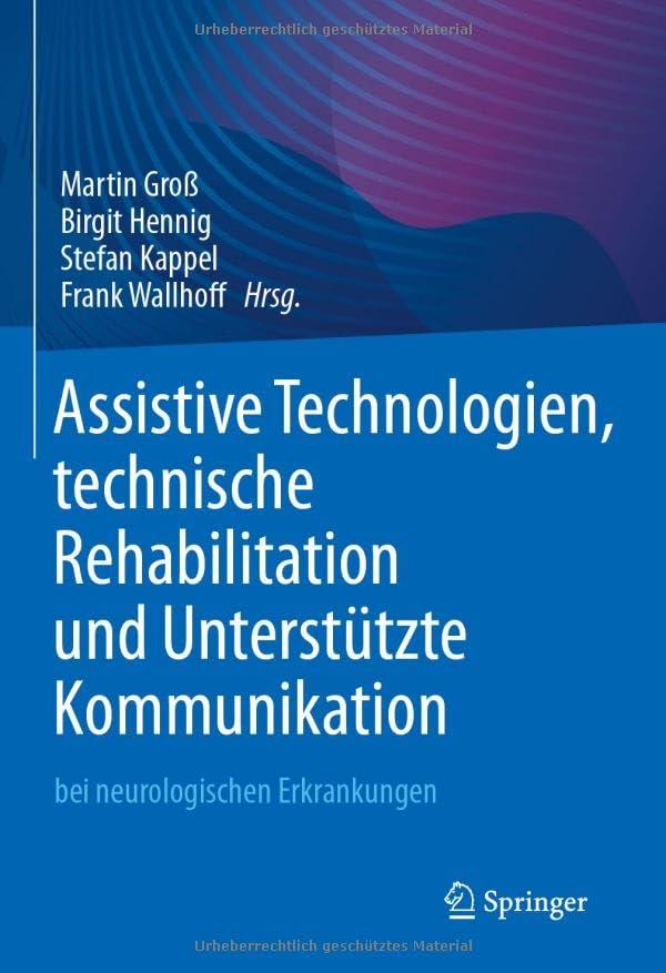 Assistive Technologien, technische Rehabilitation und Unterstützte Kommunikation: bei neurologischen Erkrankungen