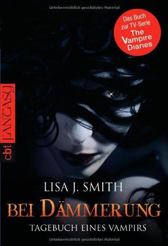 Tagebuch eines Vampirs 2. Bei Dammerung by Lisa J Smith   276144223 1 Tagebuch eines Vampirs, Band 2: Bei Dämmerung