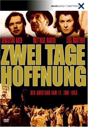 Zwei Tage Hoffnung - Der Aufstand vom 17. Juni 1953