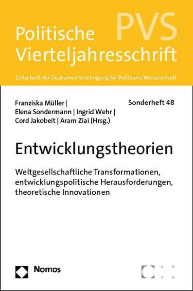 Entwicklungstheorien: Weltgesellschaftliche Transformationen, entwicklungspolitische Herausforderungen, theoretische Innovationen