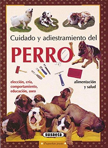 Cuidado y adiestramiento del perro (Pequeñas Joyas)