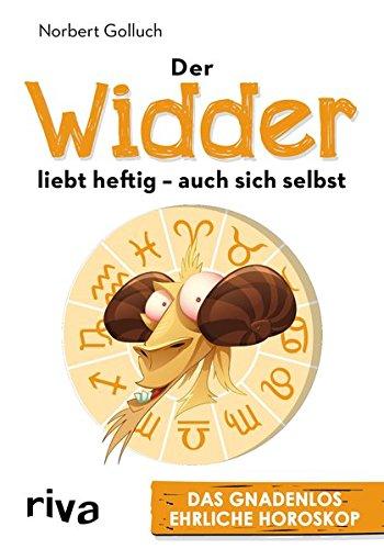 Der Widder liebt heftig – auch sich selbst: Das gnadenlos ehrliche Horoskop