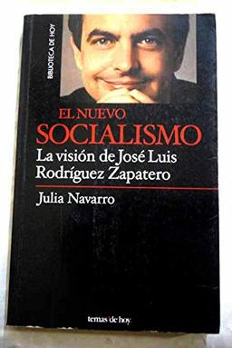 El nuevo socialismo. la vision de José Luis Rodríguez zapatero