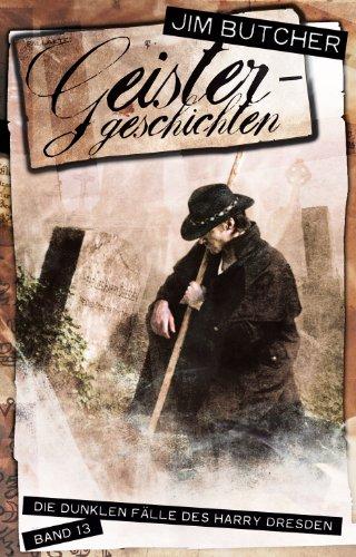 Geistergeschichten - Die dunklen Fälle des Harry Dresden 13