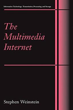 The Multimedia Internet (Information Technology: Transmission, Processing and Storage)