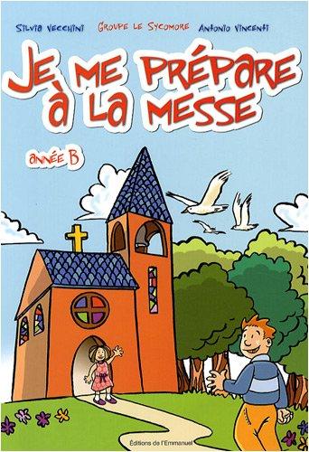 Je me prépare à la messe. Année B