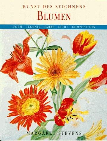 Blumen. Form, Technik, Farbe, Licht, Komposition