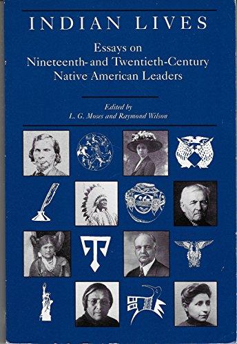 Indian Lives: Essays on Nineteenth- And Twentieth-Century Native American Leaders