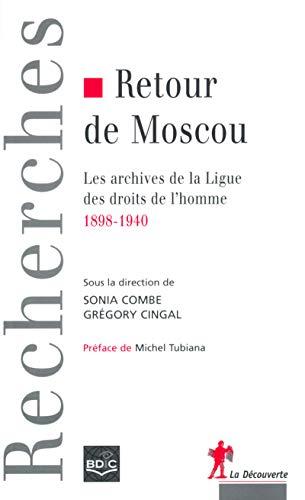 Retour de Moscou : les archives de la Ligue des droits de l'Homme, 1898-1940