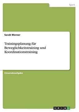 Trainingsplanung für Beweglichkeitstraining und Koordinationstraining