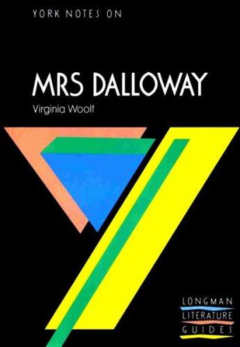 York Notes on Virginia Woolf's "Mrs. Dalloway" (Longman Literature Guides)