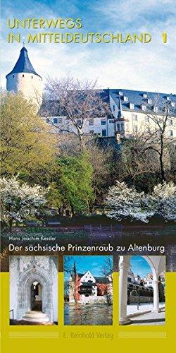 Unterwegs in Mitteldeutschland 1: Der sächsische Prinzenraub zu Altenburg