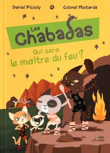 Les Chabadas. Qui sera le maître du feu ?