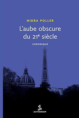 L'Aube obscure du 21e siècle: Chronique