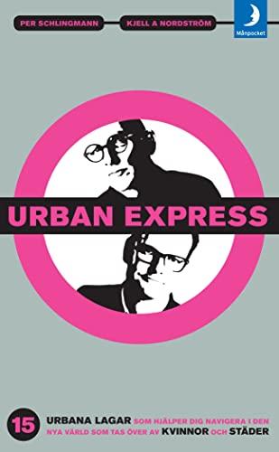 Urban express : 15 urbana lagar som hjälper dig navigera i den nya värld som tas över av kvinnor och städer