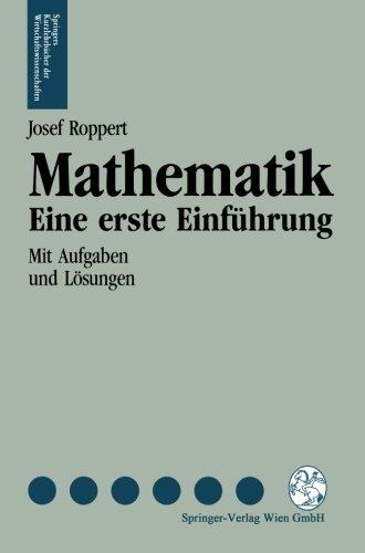 Mathematik: Eine Erste Einführung (Springers Kurzlehrbücher Der Wirtschaftswissenschaften) (German Edition)