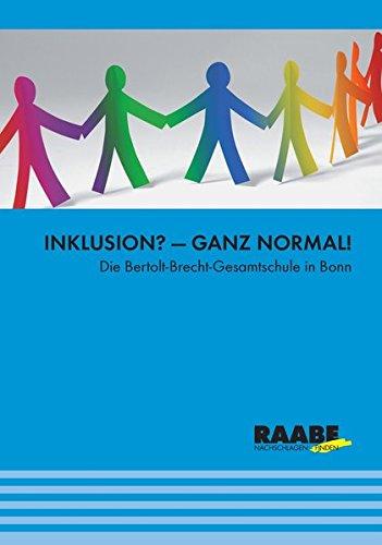 Inklusion? - Ganz normal!: Die Bertolt-Brecht-Gesamtschule in Bonn