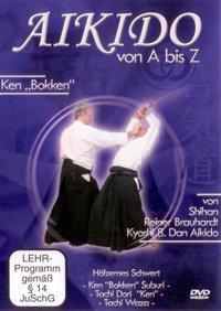 Reiner Brauhardt - Aikido von A bis Z Ken Bokken