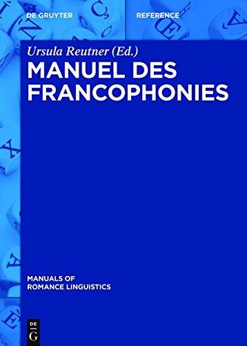 Manuel des francophonies (Manuals of Romance Linguistics, Band 22)