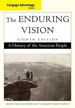 The Enduring Vision: A History of the American People (Cengage Advantage Books)