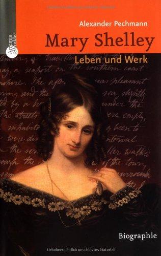 Mary Shelley. Leben und Werk