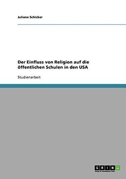 Der Einfluss von Religion auf die öffentlichen Schulen in den USA