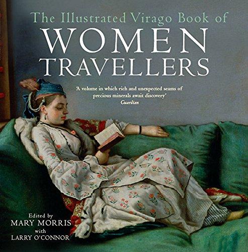 The Illustrated Virago Book Of Women Travellers