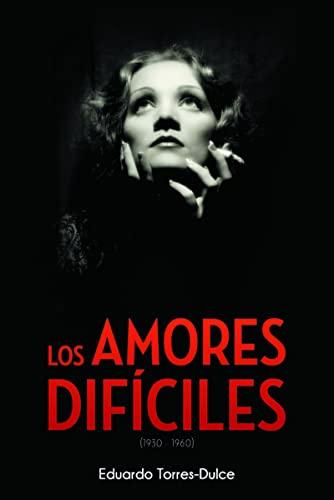 Los amores difíciles (1930-1960)