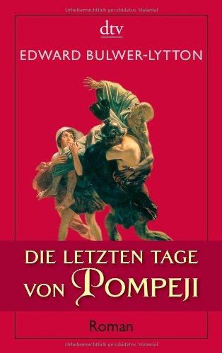 Die letzten Tage von Pompeji: Roman