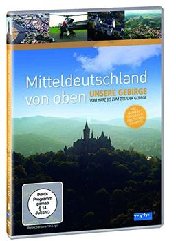 Mitteldeutschland von oben - Unsere Gebirge, vom Harz bis zum Zittauer Gebirge