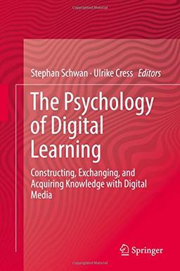 The Psychology of Digital Learning: Constructing, Exchanging, and Acquiring Knowledge with Digital Media