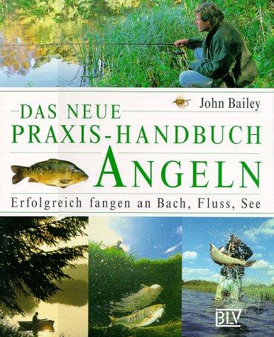 Das neue Praxis-Handbuch Angeln