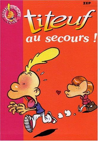 Titeuf. Vol. 10. Titeuf au secours !