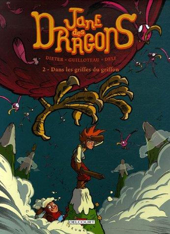 Jane des dragons. Vol. 2. Dans les griffes du griffon