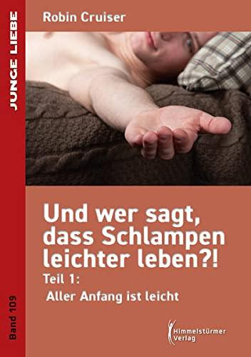 Und wer sagt, dass Schlampen leichter leben 1: Aller Anfang ist leicht