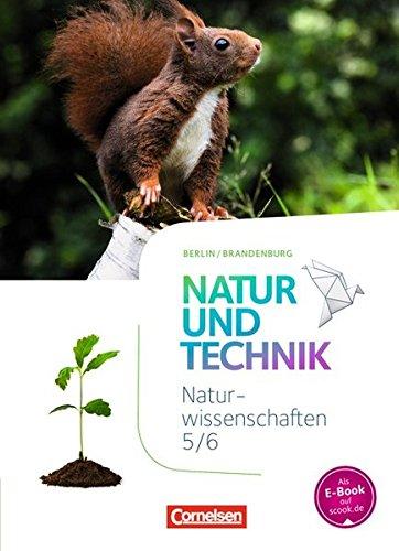 Natur und Technik - Naturwissenschaften: Neubearbeitung - Berlin/Brandenburg: 5./6. Schuljahr: Naturwissenschaften - Schülerbuch