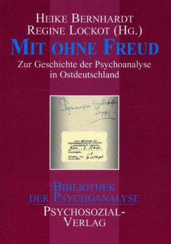 Mit ohne Freud: Zur Geschichte der Psychoanalyse in Ostdeutschland