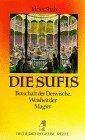 Diederichs Gelbe Reihe, Bd.27, Die Sufis. Botschaft der Derwische. Weisheit der Magier