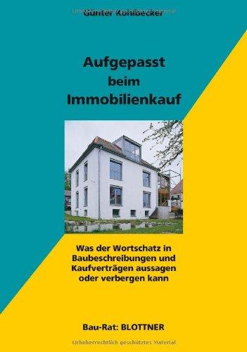 Aufgepasst beim Immobilienkauf: Was der Wortschatz in Baubeschreibungen und Kaufverträgen aussagen oder verbergen kann