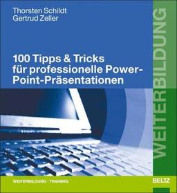 100 Tipps & Tricks für professionelle PowerPoint-Präsentationen (Beltz Weiterbildung)