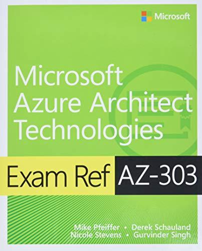 Exam Ref AZ-303 Microsoft Azure Architect Technologies