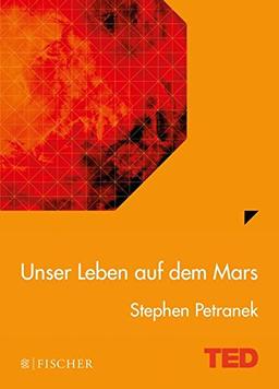 Unser Leben auf dem Mars: TED Books (gebundene Ausgabe)