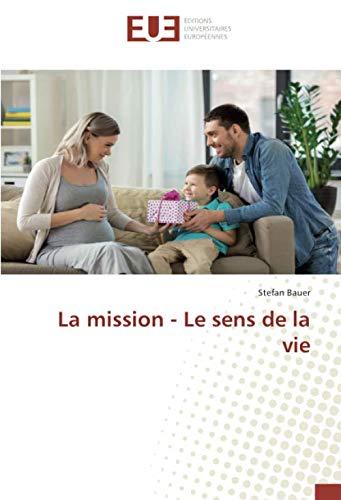 La mission : Le sens de la vie