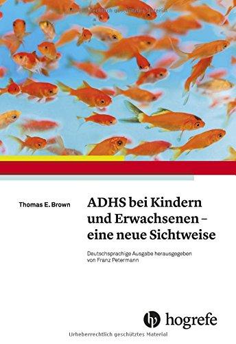 ADHS bei Kindern und Erwachsenen – eine neue Sichtweise